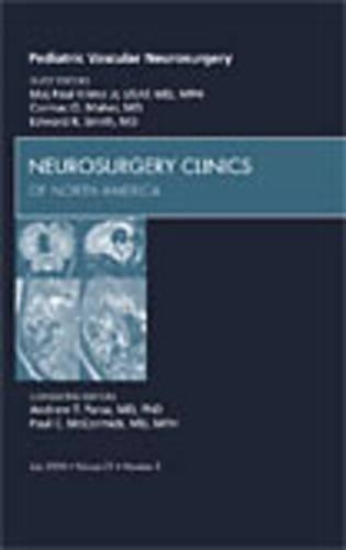 Бумажная книга «Pediatric Vascular Neurosurgery, An Issue of Neurosurgery Clinics», авторов Кормак О. Махер, Эдвард Р. Смит, Май Пол Климо мл. - фото №1
