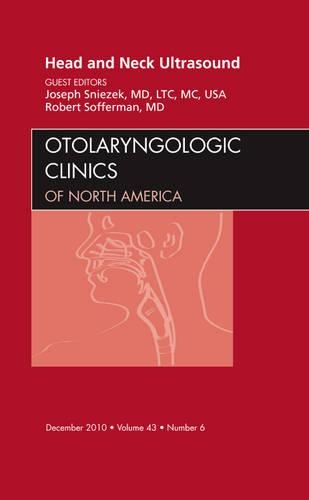 Бумажная книга «Head and Neck Ultrasound, An Issue of Otolaryngologic Clinics», авторов Джозеф Снизек, Роберт Софферман - фото №1