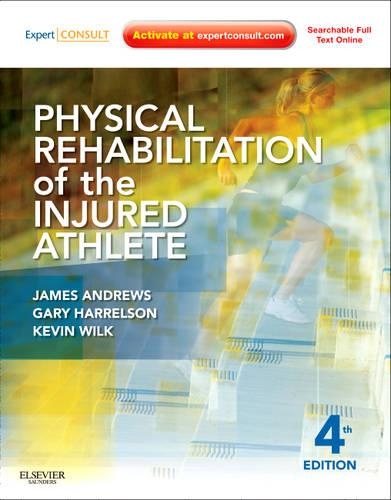 Бумажная книга «Physical Rehabilitation of the Injured Athlete: Expert Consult - Online and Print», авторов Гэри Л. Харрельсон, Джеймс Р. Эндрюс, Кевин Э. Уилк - фото №1