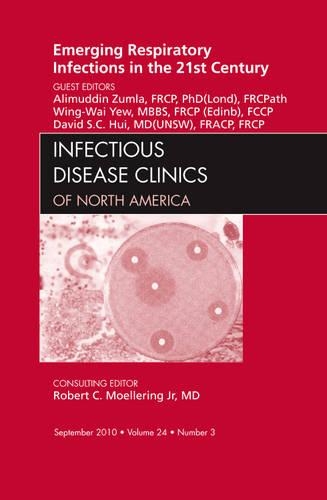 Бумажная книга «Emerging Respiratory Infections in the 21st Century, An Issue of Infectious Disease Clinics», авторов Алимуддин Зумла, Дэвид С. К. Хуй, Вин-Вай Ю - фото №1