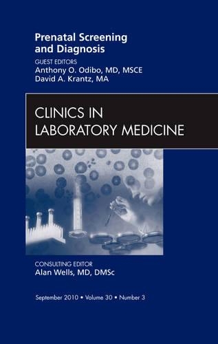 Паперова книга «Prenatal Screening and Diagnosis, An Issue of Clinics in Laboratory Medicine», авторів Ентоні О. Одібо, Девід А. Кранц - фото №1