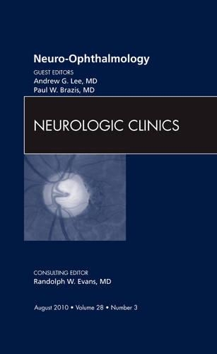 Бумажная книга «Neuro-ophthalmology, An Issue of Neurologic Clinics», авторов Эндрю Г. Ли, Пол В. Бразис - фото №1