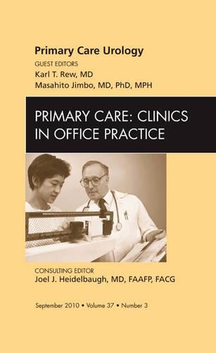 Бумажная книга «Primary Care Urology, An Issue of Primary Care Clinics in Office Practice», авторов Карл Т. Рью, Масахито Джимбо - фото №1