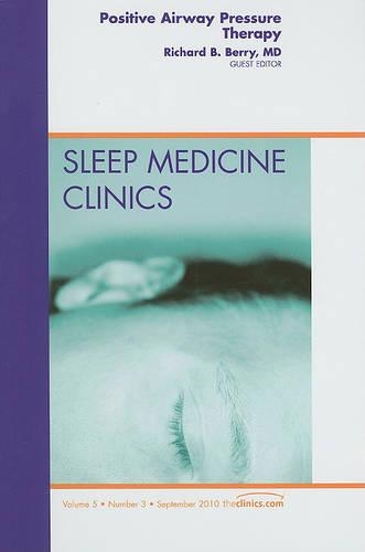 Паперова книга «Positive Airway Pressure Therapy, An Issue of Sleep Medicine Clinics», автор Річард Б. Беррі - фото №1