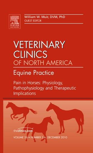 Бумажная книга «Pain in Horses: Physiology, Pathophysiology and Therapeutic Implications, An Issue of Veterinary Clinics: Equine», автор Уильям В. Мюир - фото №1