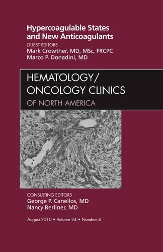 Бумажная книга «Hypercoagulable States and New Anticoagulants, An Issue of Hematology/Oncology Clinics of North America», авторов Марко Донадини, Марк Кроутер - фото №1