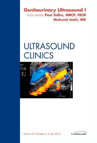 Бумажная книга «Genitourinary Ultrasound, An Issue of Ultrasound Clinics Part 1», авторов Мукундун Джоши, Пол Сидху - фото №1