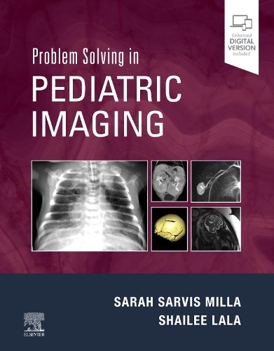 Бумажная книга «Problem Solving in Pediatric Imaging», авторов Сара Сарвис Милла, Шайли Лала - фото №1