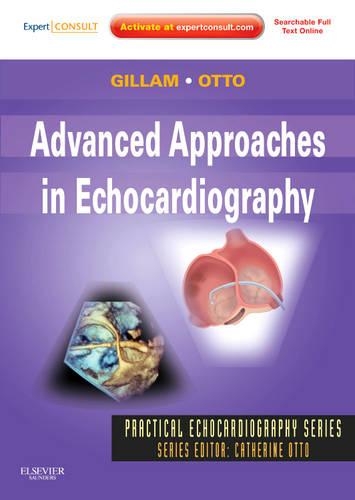 Бумажная книга «Advanced Approaches in Echocardiography: Expert Consult: Online and Print», авторов Кэтрин М. Отто, Линда Гиллам - фото №1