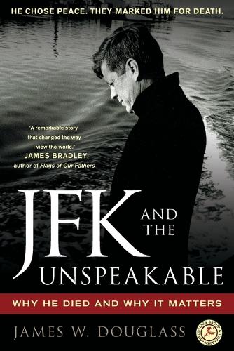 Паперова книга «JFK and the Unspeakable: Why He Died and Why It Matters», автор Джеймс В. Дуглас - фото №1