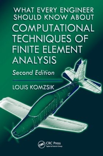 [object Object] «What Every Engineer Should Know about Computational Techniques of Finite Element Analysis», автор Луїс Комзік - фото №1