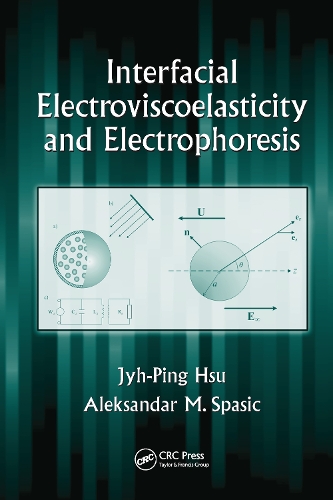 Бумажная книга «Interfacial Electroviscoelasticity and Electrophoresis», авторов Александр М. Спасич, Цзых-Пин Сюй - фото №1