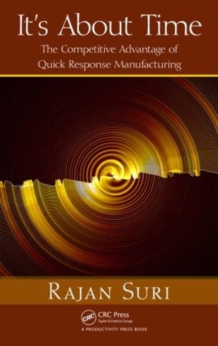 Паперова книга «It's About Time: The Competitive Advantage of Quick Response Manufacturing», автор Раджан Сури - фото №1