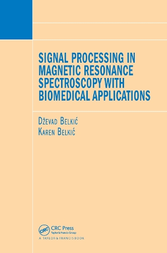 Бумажная книга «Signal Processing in Magnetic Resonance Spectroscopy with Biomedical Applications», авторов Джевад Белкич, Карен Белкич - фото №1