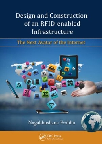 Бумажная книга «Design and Construction of an RFID-enabled Infrastructure: The Next Avatar of the Internet», автор Нагабхушана Прабху - фото №1