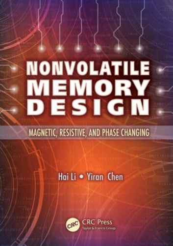 Паперова книга «Nonvolatile Memory Design: Magnetic, Resistive, and Phase Change», авторів Хай Лі, Іран Чен - фото №1