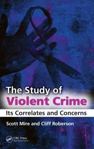 Паперова книга «The Study of Violent Crime: Its Correlates and Concerns», авторів Кліфф Роберсон, Скотт Міре - фото №1