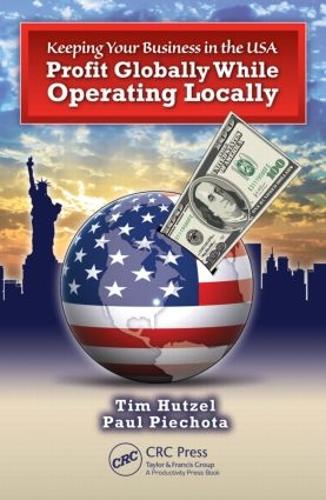 Паперова книга «Keeping Your Business in the U.S.A.: Profit Globally While Operating Locally», авторів Пол П'єхота, Тім Хатцель - фото №1