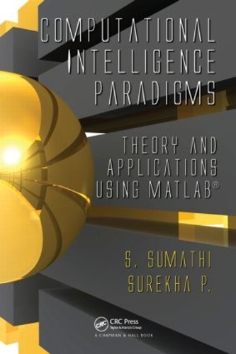 Бумажная книга «Computational Intelligence Paradigms: Theory & Applications using MATLAB», авторов С. Суматхи, Сурекха Панерсельвам - фото №1