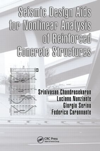 Бумажная книга «Seismic Design Aids for Nonlinear Analysis of Reinforced Concrete Structures», авторов Федерико Караннанте, Джорджио Серино, Лучано Нунцианте, Шринивасан Чандрасекаран - фото №1