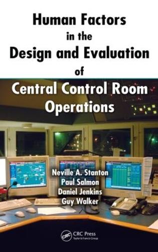 Бумажная книга «Human Factors in the Design and Evaluation of Central Control Room Operations», авторов Дэниел Дженкинс, Гай Уокер, Невилл А. Стэнтон, Пол Салмон - фото №1