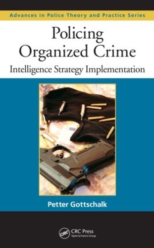[object Object] «Policing Organized Crime: Intelligence Strategy Implementation», автор Петтер Готтшальк - фото №1