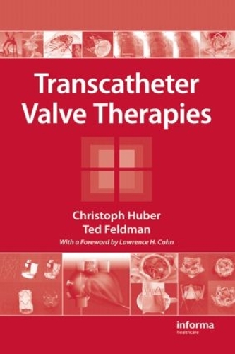 Бумажная книга «Transcatheter Valve Therapies», авторов Кристоф Хубер, Тед Фельдман - фото №1