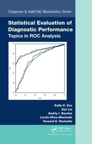 [object Object] «Statistical Evaluation of Diagnostic Performance: Topics in ROC Analysis», авторів Айї Лю, Андрій І. Бандос, Говард Е. Рокетт, Келлі Х. Зоу, Люсіла Оно-Мачадо - фото №1