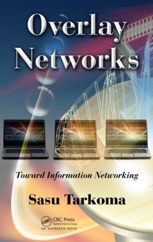 Бумажная книга «Overlay Networks: Toward Information Networking.», автор Сасу Таркома - фото №1