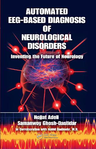 Бумажная книга «Automated EEG-Based Diagnosis of Neurological Disorders: Inventing the Future of Neurology», авторов Ходжат Адели, Саманвой Гош-Дастидар - фото №1