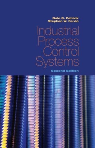 Бумажная книга «Industrial Process Control Systems, Second Edition», авторов Дейл Р. Патрик, Стивен В. Фардо - фото №1