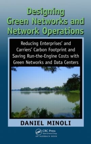 [object Object] «Designing Green Networks and Network Operations: Saving Run-the-Engine Costs», автор Даніель Мінолі - фото №1