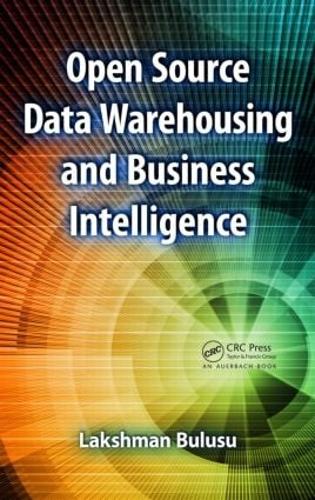 [object Object] «Open Source Data Warehousing and Business Intelligence», автор Лакшман Булусу - фото №1
