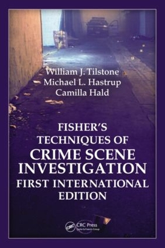 Паперова книга «Fisher�s Techniques of Crime Scene Investigation First International Edition», авторів Камілла Халд, Майкл Л. Хаструп, Вільям Дж. Тілстоун - фото №1