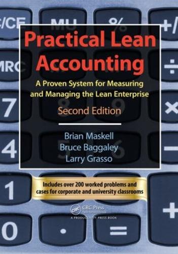 Паперова книга «Practical Lean Accounting: A Proven System for Measuring and Managing the Lean Enterprise, Second Edition», автор Брайан Х. Маскелл - фото №1