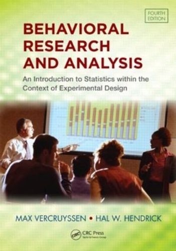 Бумажная книга «Behavioral Research and Analysis: An Introduction to Statistics within the Context of Experimental Design, Fourth Edition», авторов Хэл В. Хендрик, Макс Веркрюйссен - фото №1