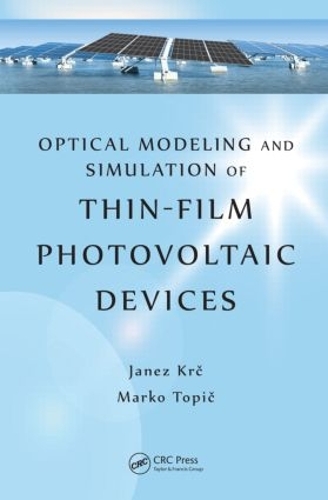 Бумажная книга «Optical Modeling and Simulation of Thin-Film Photovoltaic Devices», авторов Янез Крч, Марко Топич - фото №1