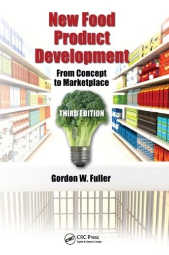 Паперова книга «New Food Product Development: From Concept to Marketplace, Third Edition», автор Гордон В. Фуллер - фото №1