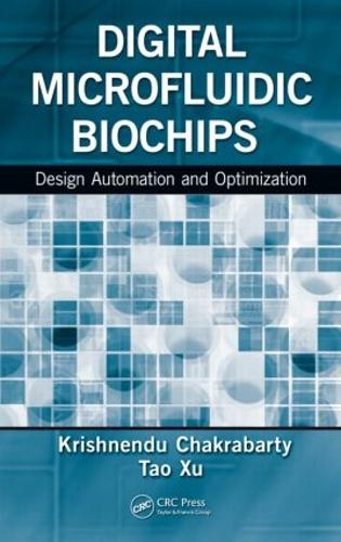 Бумажная книга «Digital Microfluidic Biochips: Design Automation and Optimization», авторов Кришненду Чакрабарти, Тао Сюй - фото №1