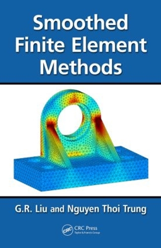 Паперова книга «Smoothed Finite Element Methods», авторів Г.Р. Лю, Нгуєн Трунг - фото №1