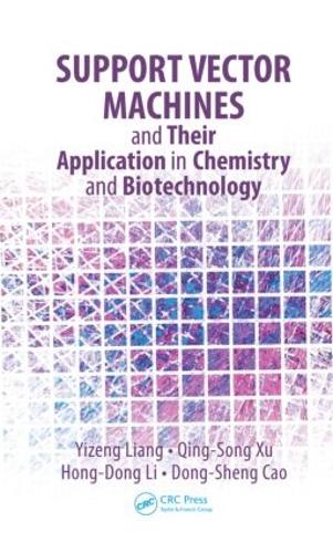 Паперова книга «Support Vector Machines and Their Application in Chemistry and Biotechnology», авторів Донг-Шенг Цао, Хонг-Донг Лі, Цін-Сонг Сюй, Ізенг Лян - фото №1