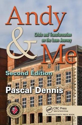 Бумажная книга «Andy & Me: Crisis & Transformation on the Lean Journey», автор Паскаль Деннис - фото №1