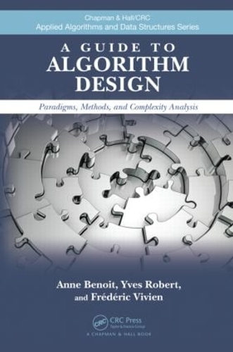 [object Object] «A Guide to Algorithm Design: Paradigms, Methods, and Complexity Analysis», авторів Анна Бенуа, Фредерік Вів'єн, Ів Робер - фото №1