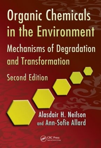 Бумажная книга «Organic Chemicals in the Environment: Mechanisms of Degradation and Transformation, Second Edition», авторов Аласдэр Х. Нилсон, Анн-Софи Аллард - фото №1