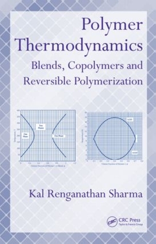Бумажная книга «Polymer Thermodynamics: Blends, Copolymers and Reversible Polymerization», автор Кал Ренганатан Шарма - фото №1