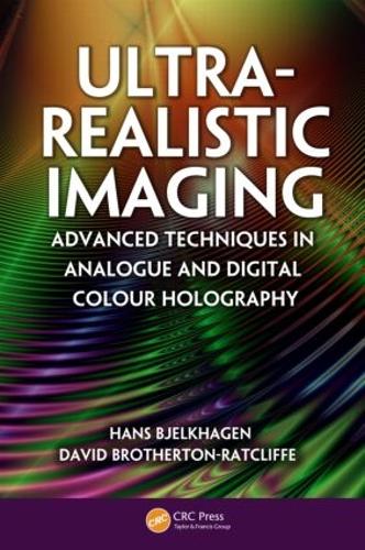 Бумажная книга «Ultra-Realistic Imaging: Advanced Techniques in Analogue and Digital Colour Holography», авторов Дэвид Бразертон-Рэтклифф, Ханс Бьелхаген - фото №1