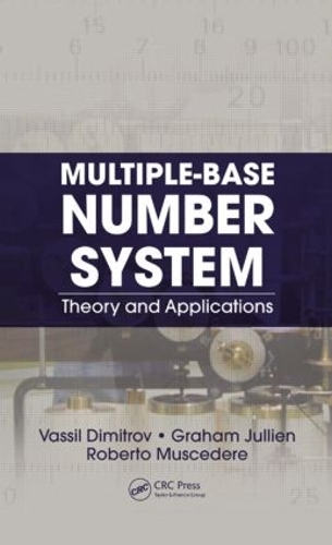 [object Object] «Multiple-Base Number System: Theory and Applications», авторов Грэм Жюльен, Роберто Маскедере, Вассил Димитров - фото №1
