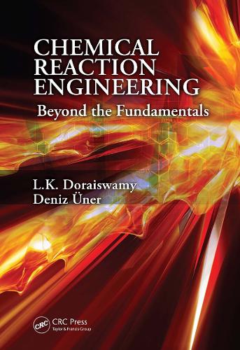 Бумажная книга «Chemical Reaction Engineering: Beyond the Fundamentals», авторов Дениз Унер, Л.К. Дорасвами - фото №1