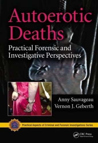 [object Object] «Autoerotic Deaths: Practical Forensic and Investigative Perspectives», авторов Анни Соважо, Вернон Дж. Геберт - фото №1