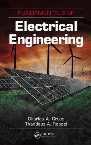 Паперова книга «Fundamentals of Electrical Engineering», авторів Чарльз А. Гросс, Таддеус А. Роппель - фото №1